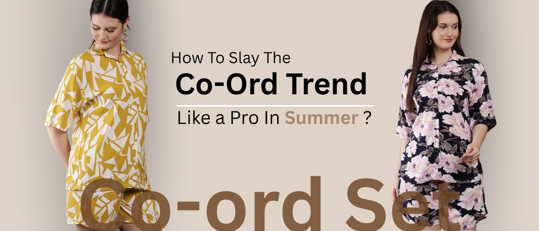 How To Slay The Co-Ord Trend Like a Pro In Summer ?