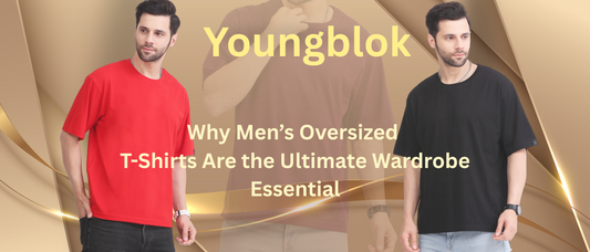 Why Men’s Oversized T-Shirts Are the Ultimate Wardrobe Essential